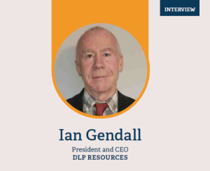 Ian Gendall, President and CEO of DLP Resources Inc.